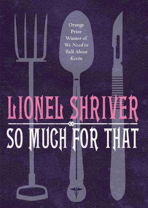 So Much for That - Lionel Shriver