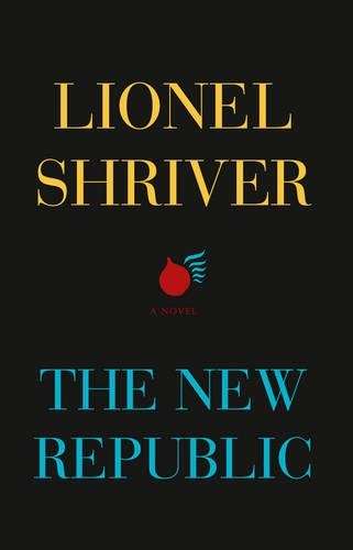 The New Republic - Lionel Shriver