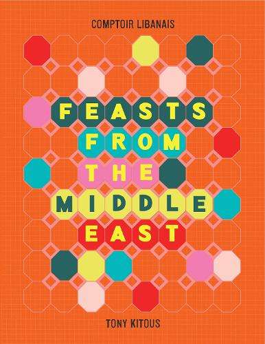Feasts From the Middle East - Tony Kitous