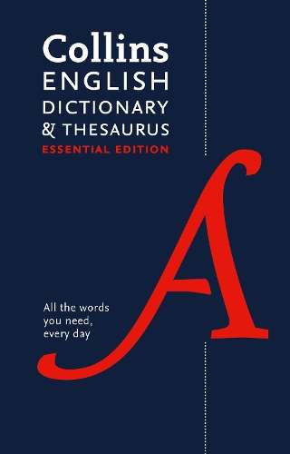 English Dictionary and Thesaurus Essential: Your Day-to-Day Reliable - Collins Dictionaries