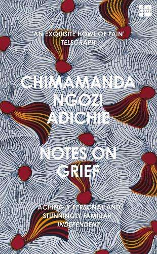 Notes on Grief - Chimamanda Ngozi Adichie - 9780008470333