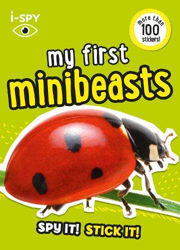 i-SPY My First Minibeasts: Spy it! Stick it! - i-SPY