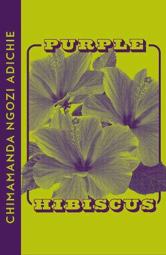 Purple Hibiscus - Chimamanda Ngozi Adichie - 9780008610012