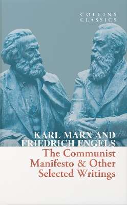 Communist Manifesto & Other Selected Writings, The - Karl Marx