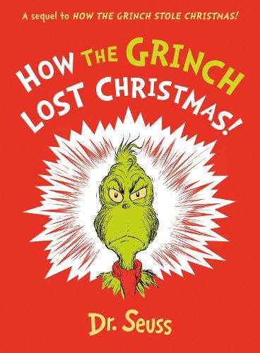 How the Grinch Lost Christmas!: A Sequel to How the Grinch Stole Chr - Dr. Seuss - 9780008626013