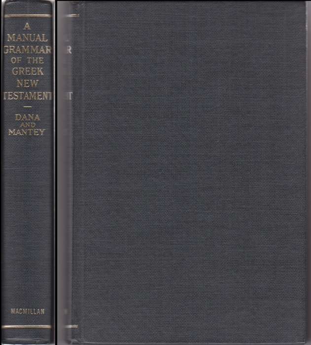 Manual Grammar of the Greek New Testament A (With Index) - Dana