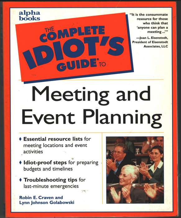 Complete Idiot's Guide to Meeting and Event Planning - Robin E. Craven