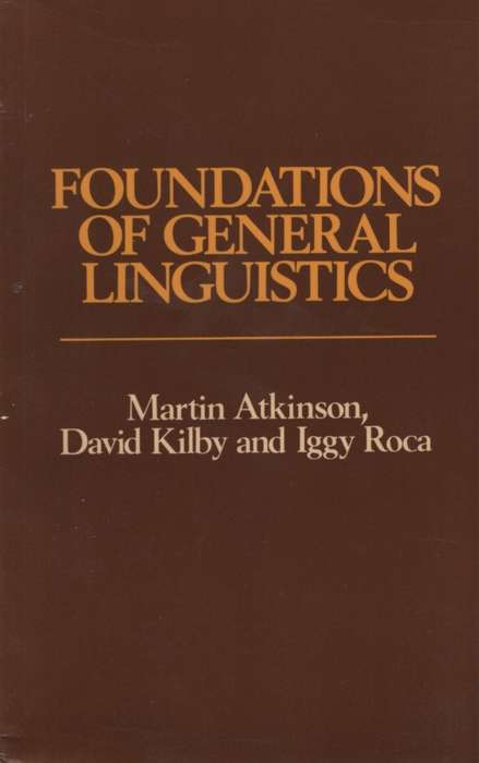 Foundations of General Linguistics  SECONDHAND - Martin Atkinson, David Kilby