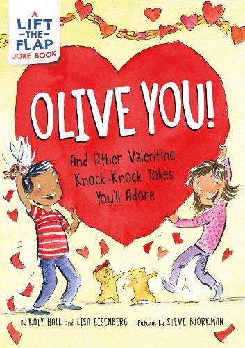 Olive You!: And Other Valentine Knock-Knock Jokes You'll Adore - Katy Hall