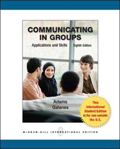 Communicating in Groups: Applications and Skills - Katherine L. Adams