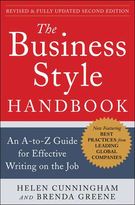 The Business Style Handbook Second Edition: An A-to-Z Guide for Effe - Helen Cunningham