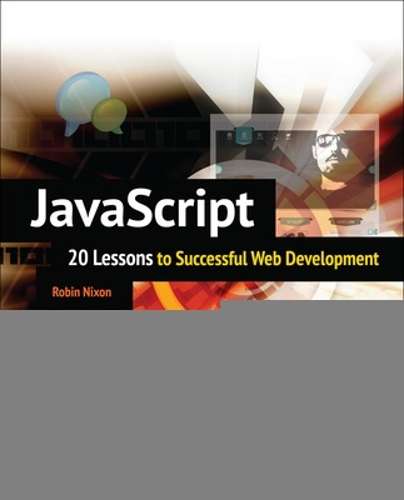 JavaScript: 20 Lessons to Successful Web Development - Robin Nixon