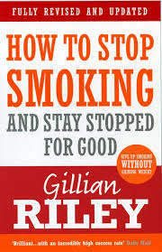 How To Stop Smoking And Stay Stopped For Good - Gillian Riley