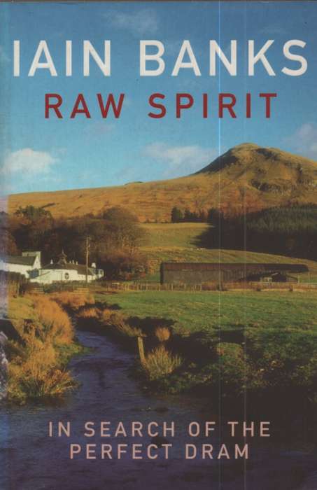 Raw Spirit: in Search of the Perfect Dram. Second-hand SECONDHAND - Iain Banks
