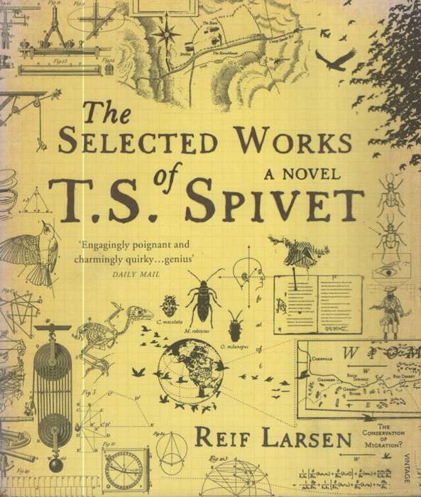 The Selected Writings of T.S. Spivet: A Novel. Second-hand SECONDHAN - Reif Larsen