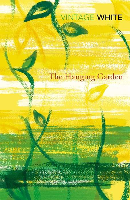 The Hanging Garden - Patrick White