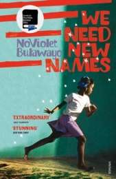 We Need New Names - NoViolet Bulawayo - 9780099581888