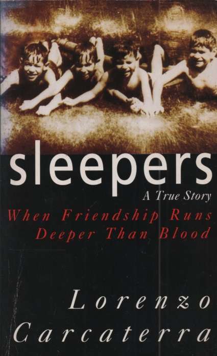 Sleepers: When Friendship Runds Deeper Than Blood. Second-hand SECON - Lorenzo Carcaterra