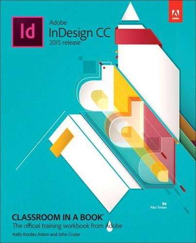 Adobe InDesign CC Classroom in a Book (2015 release) - Kelly Kordes Anton