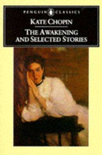 The Awakening and Selected Stories - Kate Chopin