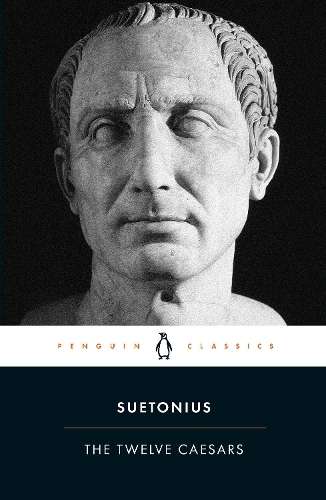 The Twelve Caesars - Suetonius