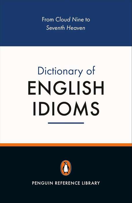 The Penguin Dictionary of English Idioms - Daphne M. Gulland