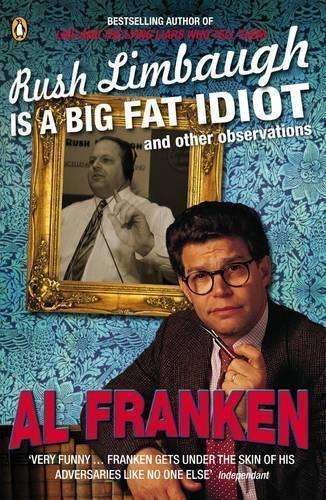Rush Limbaugh is a Big Fat Idiot - Al Franken