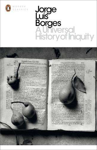 A Universal History of Iniquity - Jorge Borges
