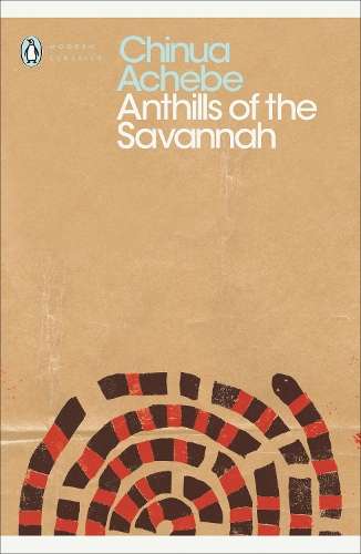 Anthills of the Savannah - Chinua Achebe
