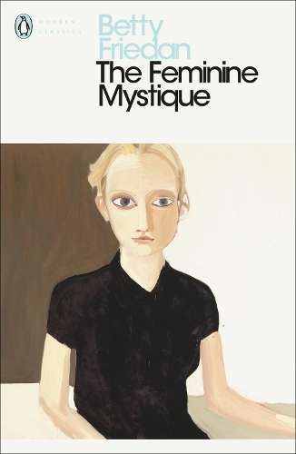 The Feminine Mystique - Betty Friedan