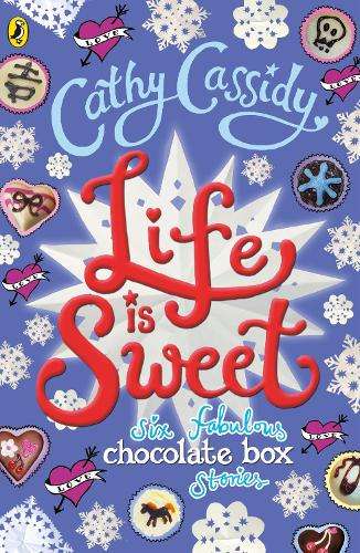 Life is Sweet: A Chocolate Box Short Story Collection - Cathy Cassidy