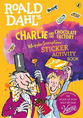 Roald Dahl's Charlie and the Chocolate Factory Whipple-Scrumptious S - DAHL,R