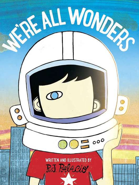We're All Wonders - R. J. Palacio