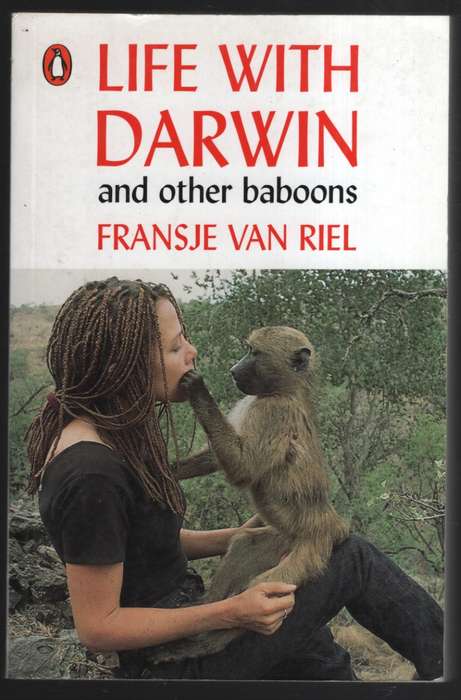 Life with Darwin and other Baboons - Van Riel, Fransje