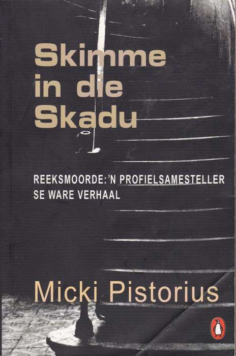 SKIMME IN DIE SKADU REEKSMOORDEN SECONDHAND - PISTORIUS,M