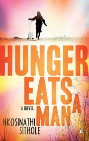 Hunger eats a man - SITHOLE,N