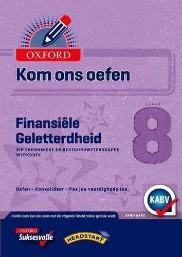 Oxford Kom Ons Oefen Finansiele Geletterdheid vir Ekonomiese- en Bes - J. Bronkhorst