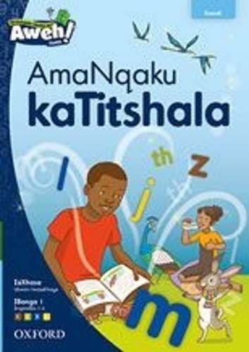 Aweh! Isixhosa (Phonics) Grade 1 Levels 1 To 4 Teaching Notes: Grade - N.E. Dlaku