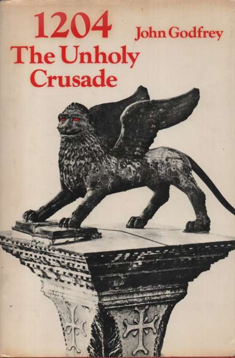 1204 The Unholy Crusade. Second-hand SECONDHAND - John Godfrey