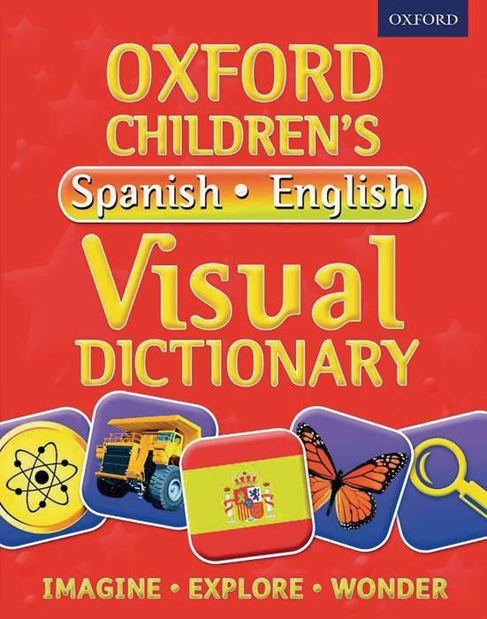 DICT SPANISH ENG OXFORD CHILDRENS VISUAL - Oxford Dictionaries