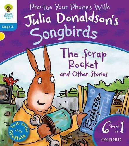 Oxford Reading Tree Songbirds: Level 3: The Scrap Rocket and Other S - Julia Donaldson