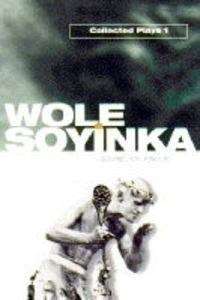 Collected Plays: Volume 1 - Wole Soyinka
