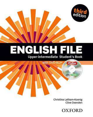 English File third edition: Upper-intermediate: Student's Book with  - Clive Oxenden