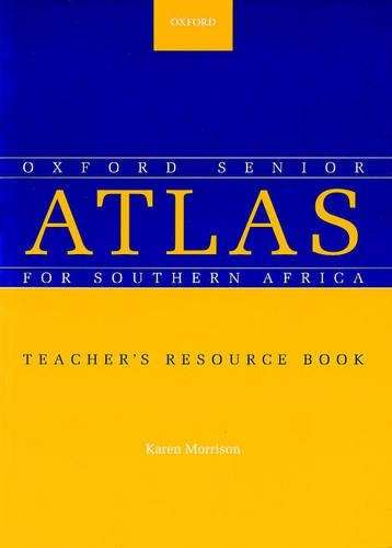 The Senior Oxford School Atlas for Southern Africa: Teacher's Book - J. Bottaro