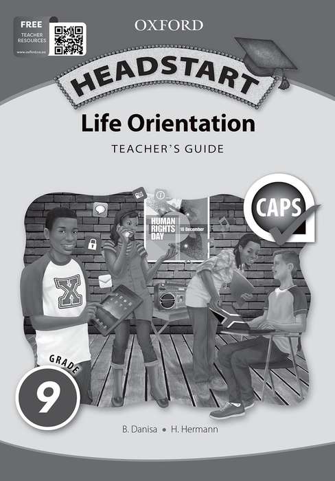 Oxford headstart life orientation: Gr 9: Teacher's guide - LO-GR9