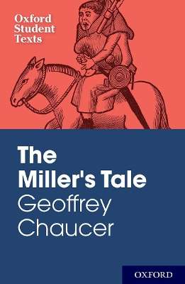 Oxford Student Texts: Geoffrey Chaucer: The Miller's Tale - CHAUCER,J