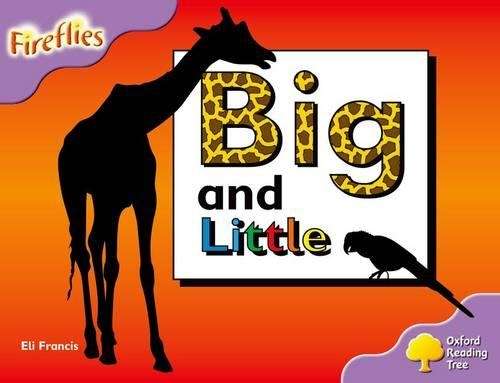 Oxford Reading Tree: Level 1+: Fireflies: Big and Little - Eli Francis