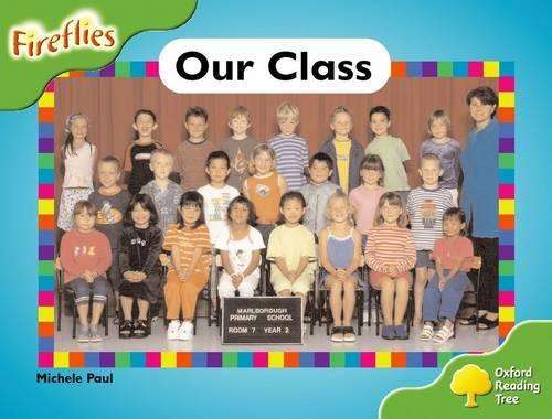 Oxford Reading Tree: Level 2: Fireflies: Our Class - Michele Paul