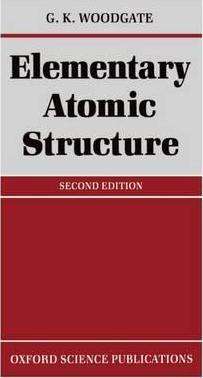Elementary Atomic Structure - G.K. Woodgate