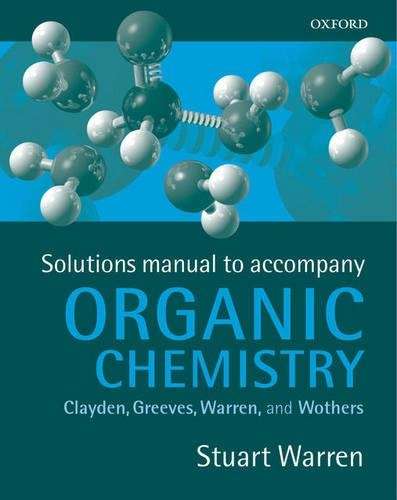 Solutions Manual to Organic Chemistry - Stuart  Warren